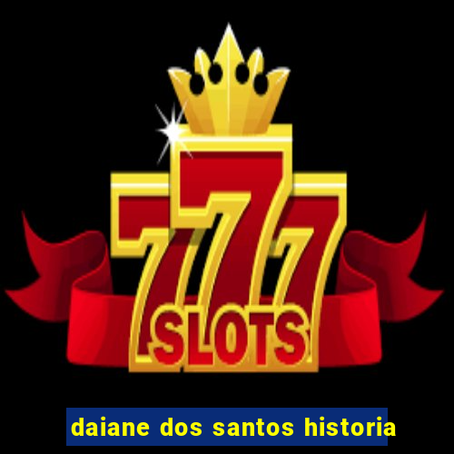 daiane dos santos historia